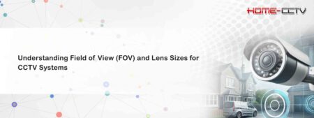 Understanding Field of View (FOV) and Lens Sizes for CCTV Systems - Home-CCTV